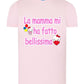 La Mamma mi ha Fatto Bellissima T-shirt solo da femmina Mod. Slim STREET STYLE