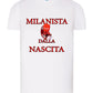 Milanista - Juventino - Interista Dalla Nascita T-shirt solo da femmina Mod. Slim STREET STYLE