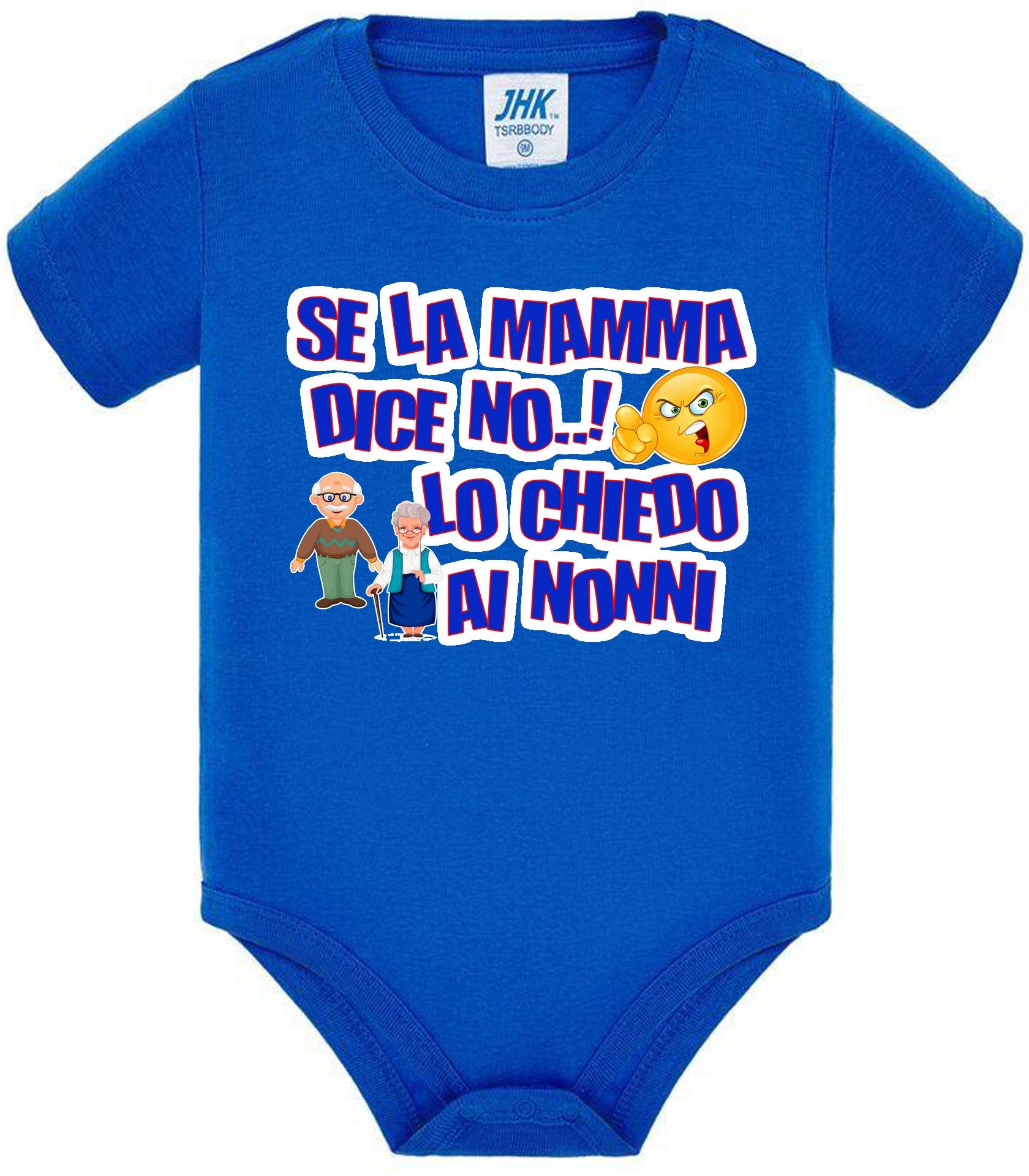 Se la Mamma dice No lo Chiedo ai Nonni Body da bambino/a a maniche corte 100% cotone JHK STREET STYLE PRINT