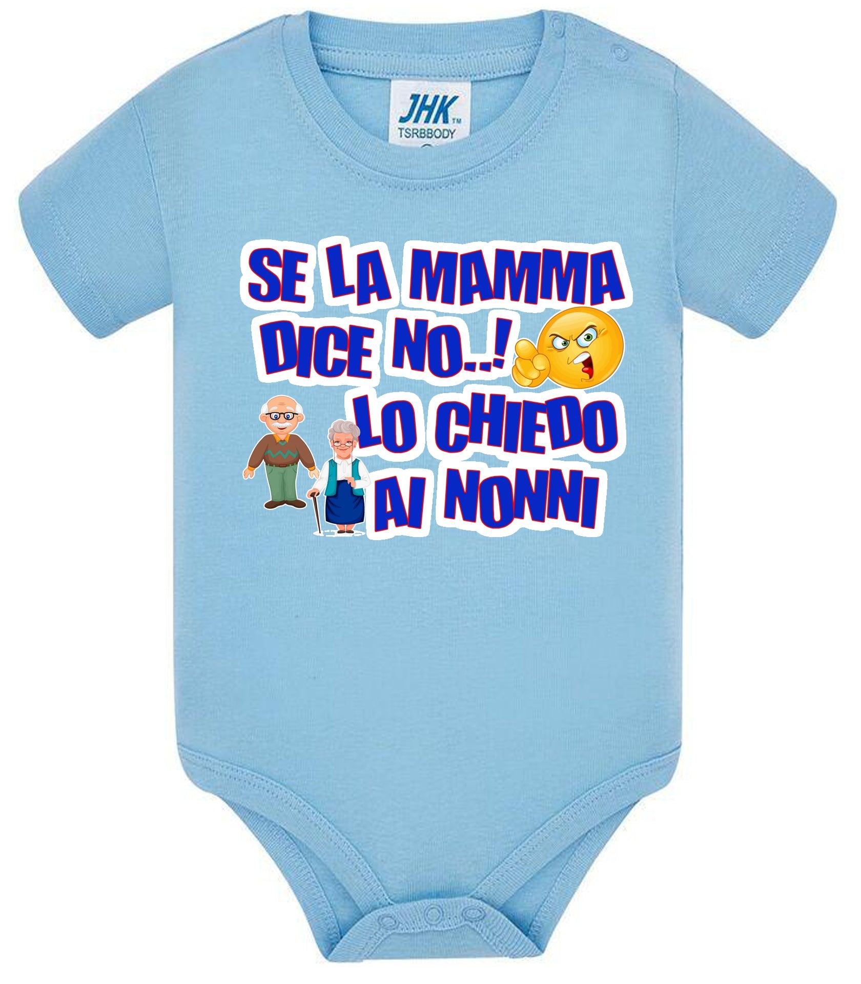 Se la Mamma dice No lo Chiedo ai Nonni Body da bambino/a a maniche corte 100% cotone JHK STREET STYLE PRINT