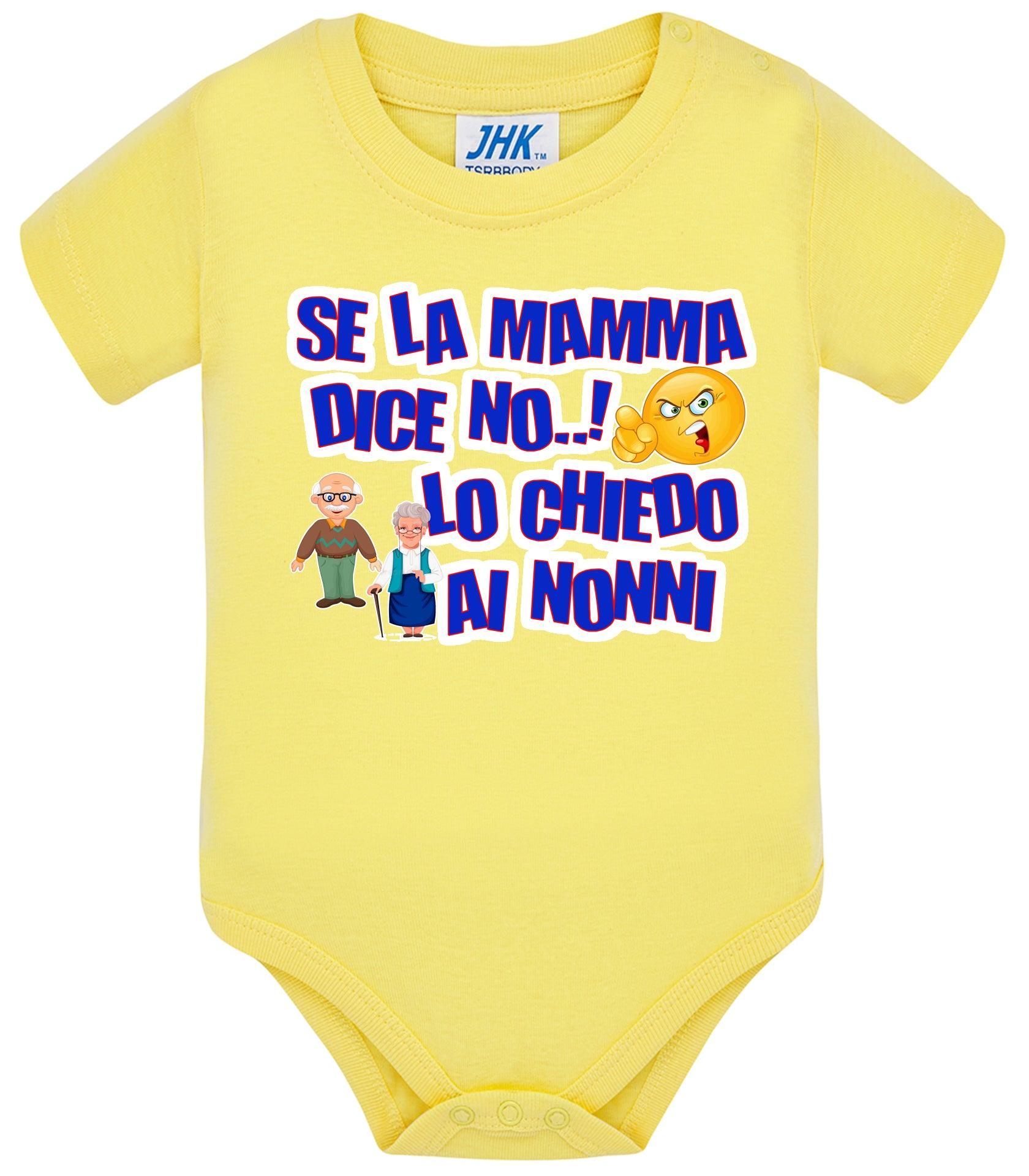 Se la Mamma dice No lo Chiedo ai Nonni Body da bambino/a a maniche corte 100% cotone JHK STREET STYLE PRINT