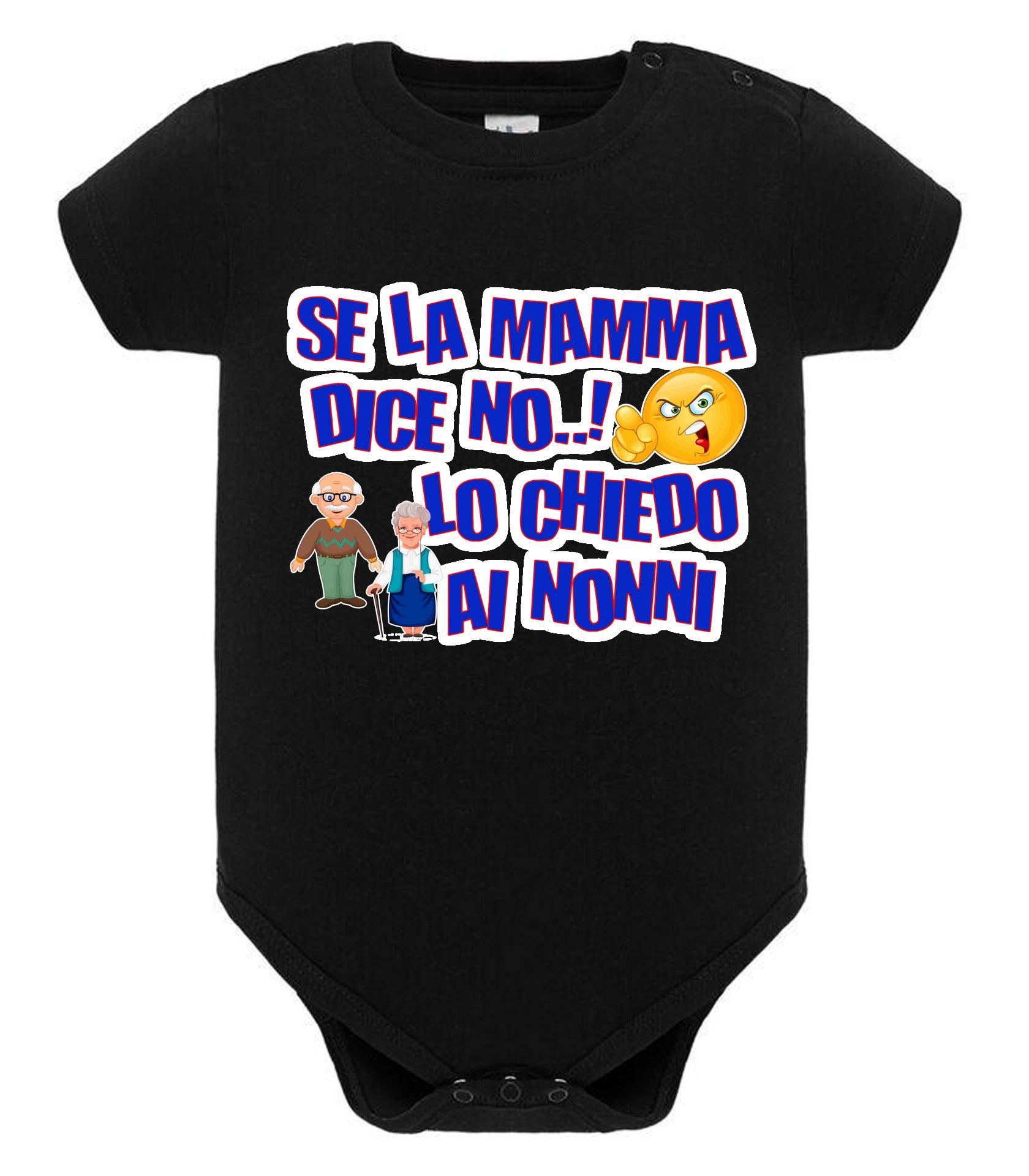 Se la Mamma dice No lo Chiedo ai Nonni Body da bambino/a a maniche corte 100% cotone JHK STREET STYLE PRINT