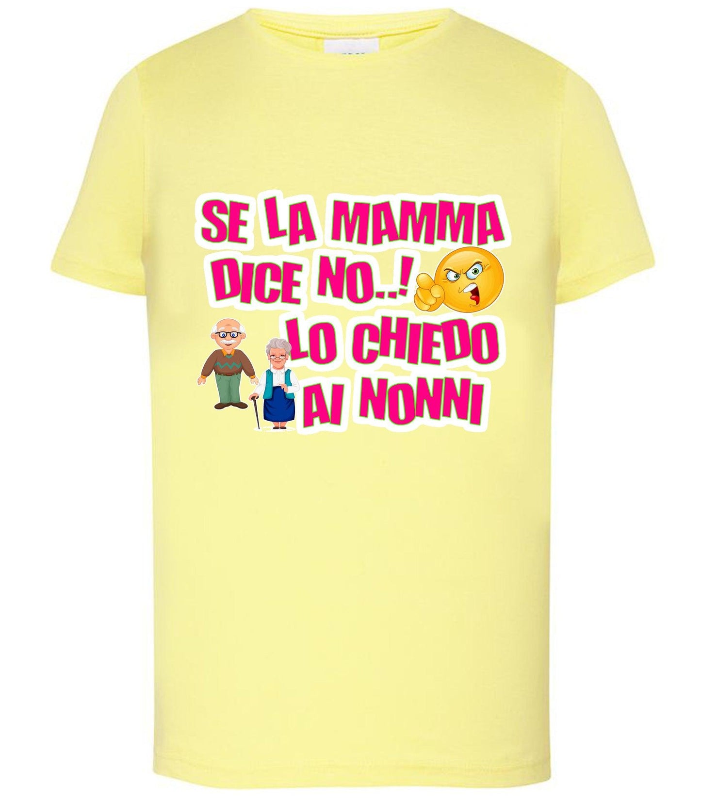 Se la Mamma dice NO lo Chiedo ai Nonni T-shirt solo da femmina Mod. Slim STREET STYLE