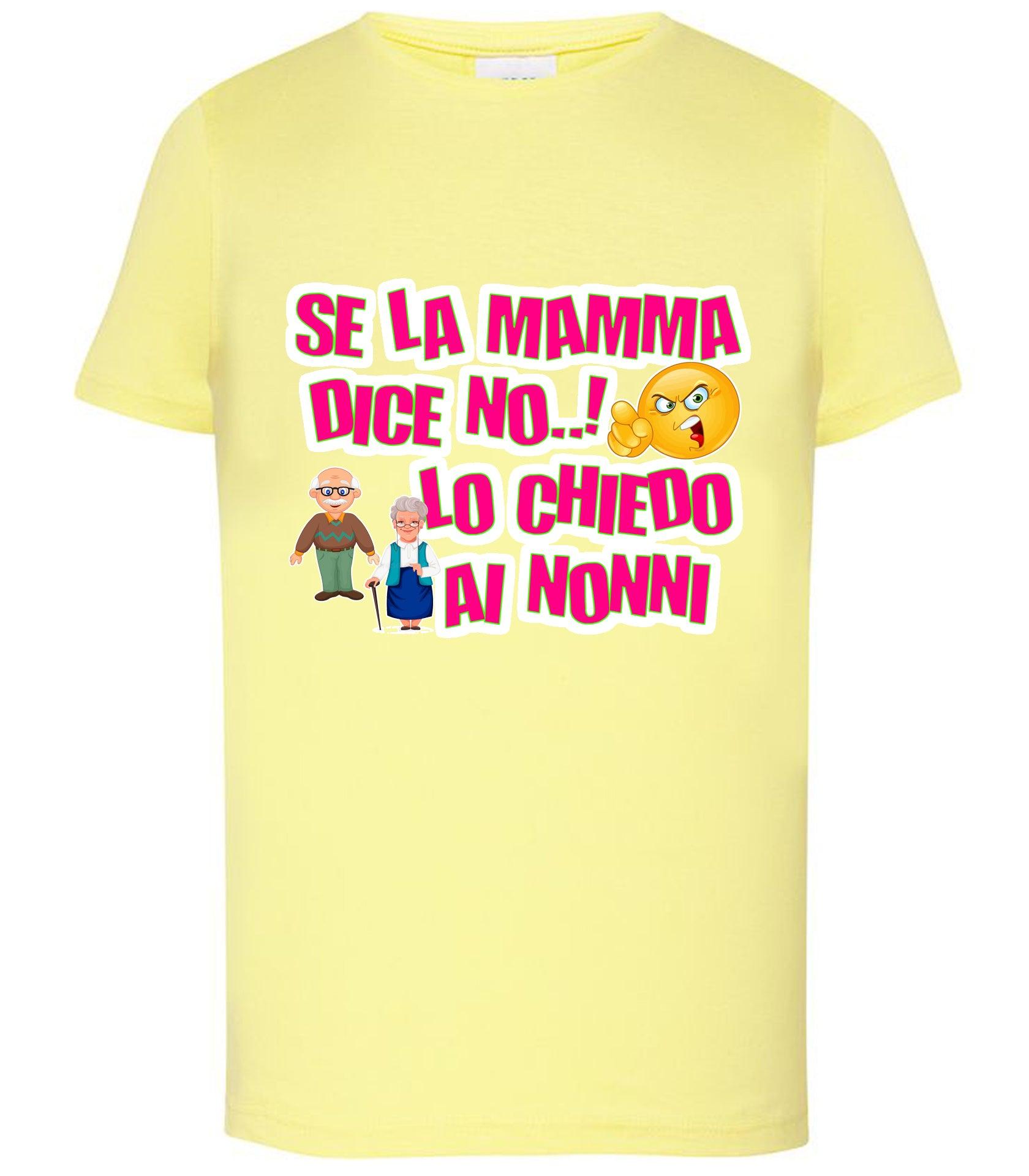 Se la Mamma dice NO lo Chiedo ai Nonni T-shirt solo da femmina Mod. Slim STREET STYLE