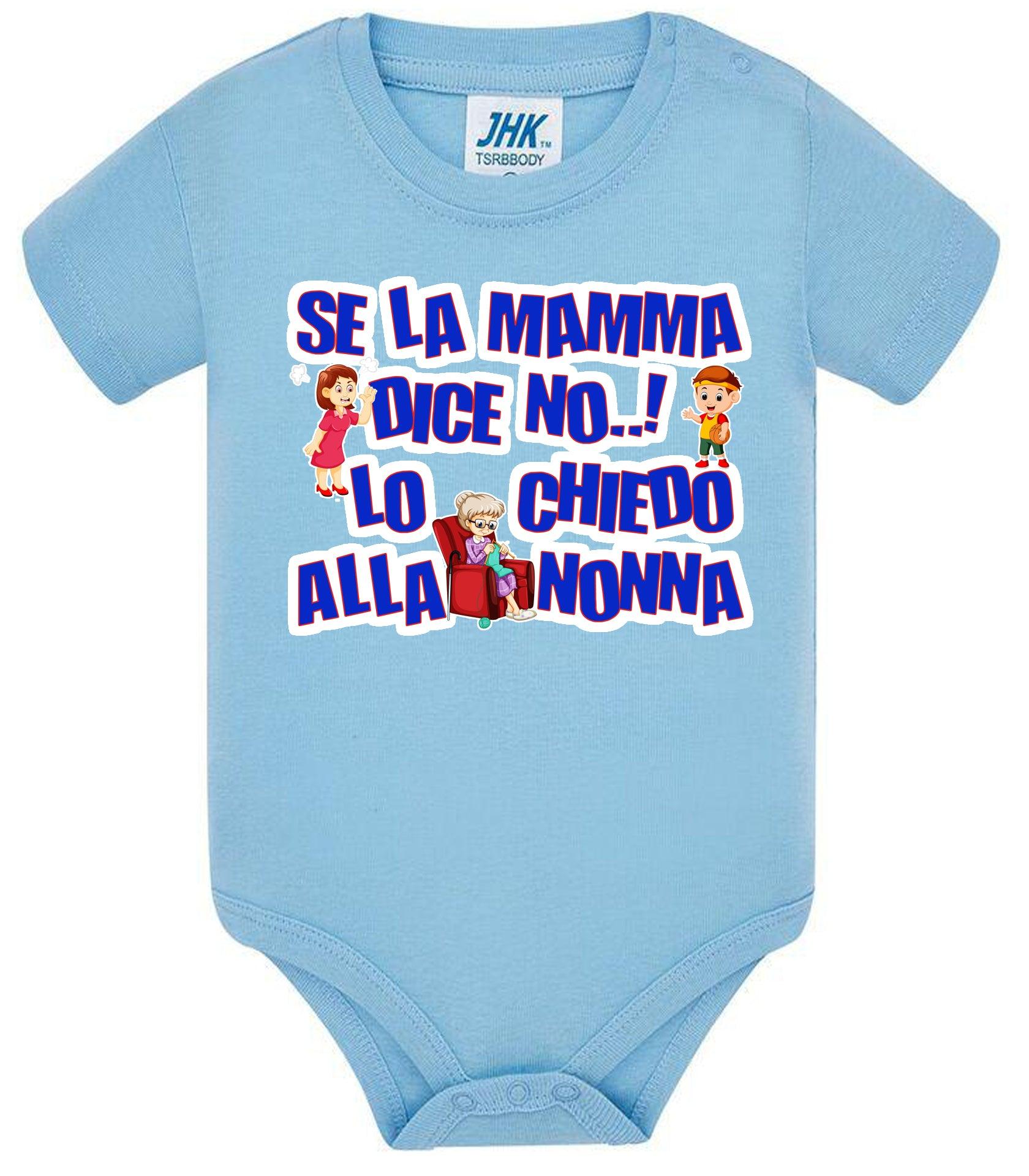 Se la Mamma dice No lo Chiedo alla Nonna Body da bambino/a a maniche corte 100% cotone JHK STREET STYLE PRINT