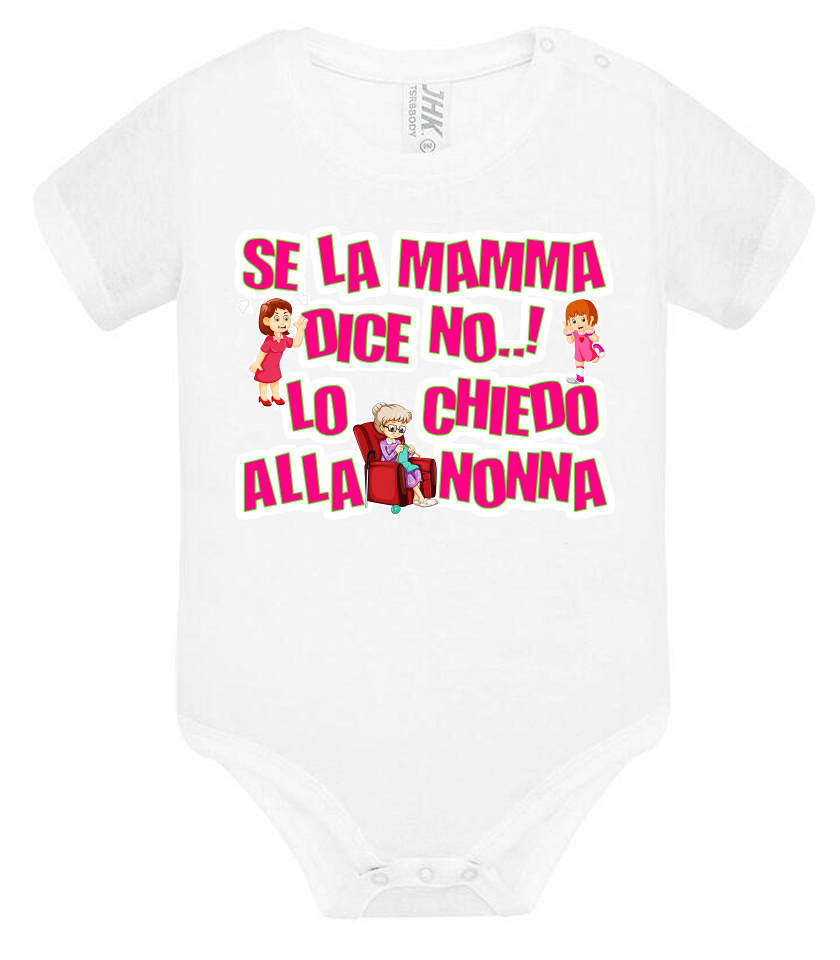 Se la Mamma dice No lo Chiedo alla Nonna Body da bambino/a a maniche corte 100% cotone JHK STREET STYLE PRINT