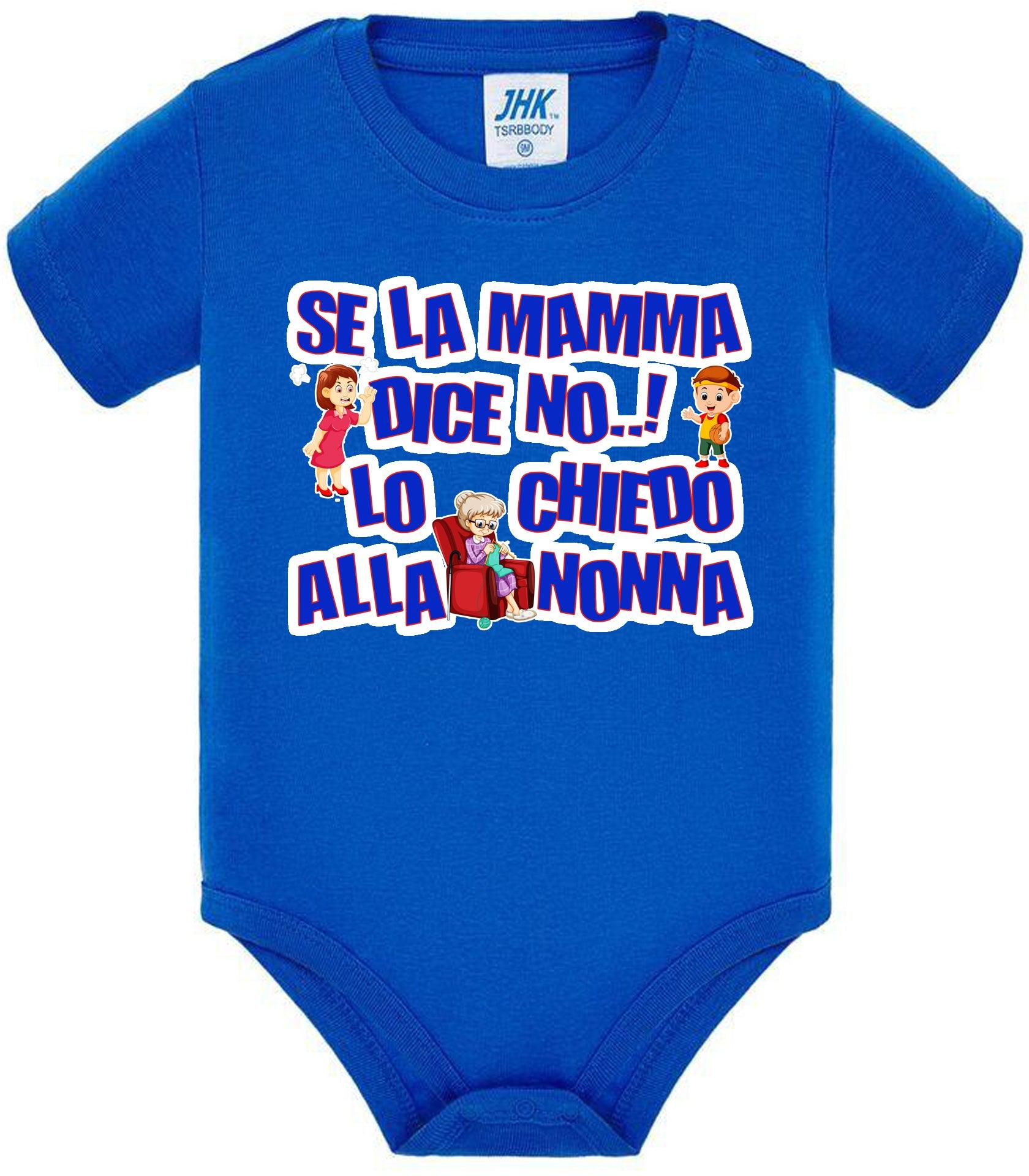 Se la Mamma dice No lo Chiedo alla Nonna Body da bambino/a a maniche corte 100% cotone JHK STREET STYLE PRINT