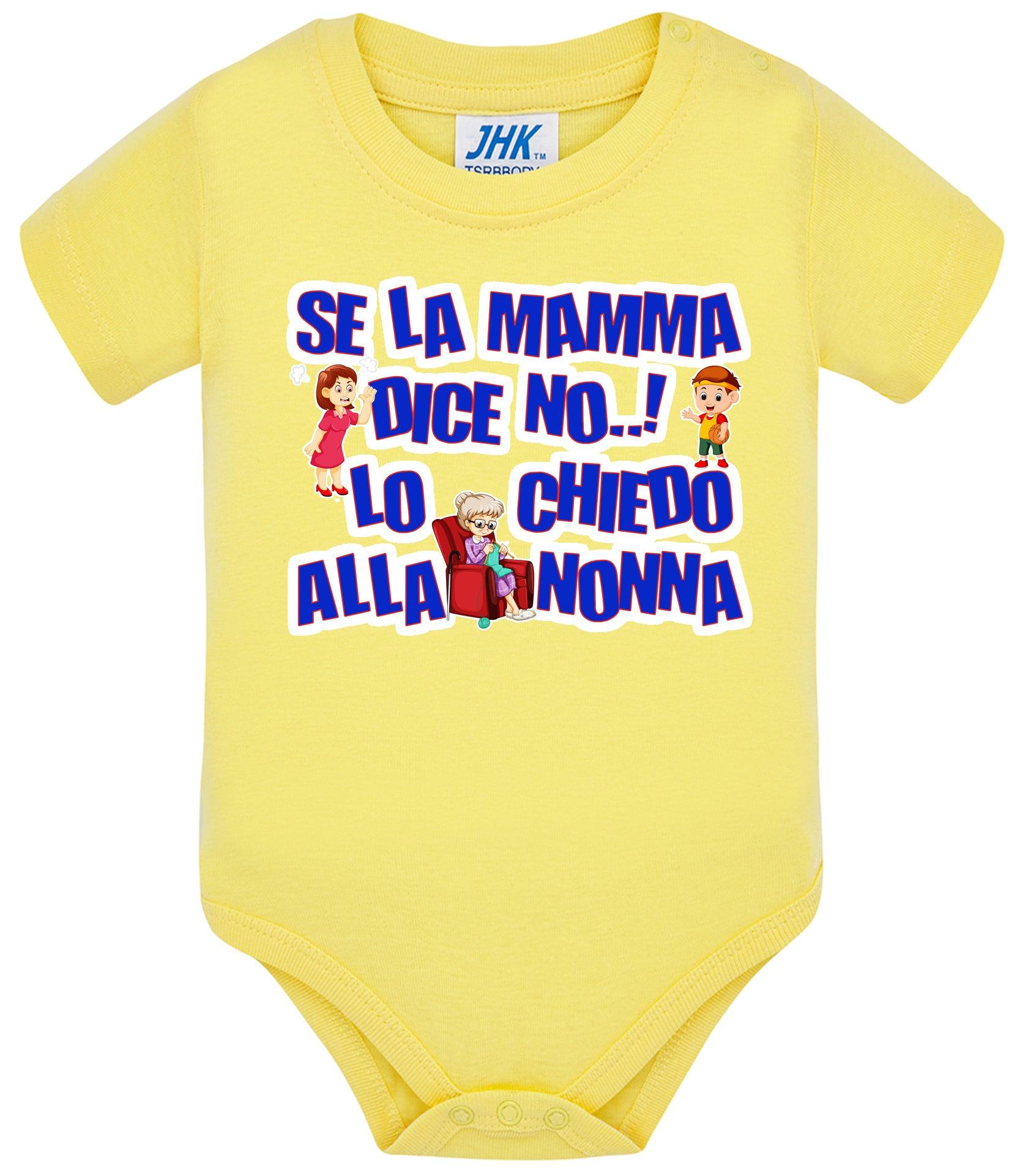 Se la Mamma dice No lo Chiedo alla Nonna Body da bambino/a a maniche corte 100% cotone JHK STREET STYLE PRINT