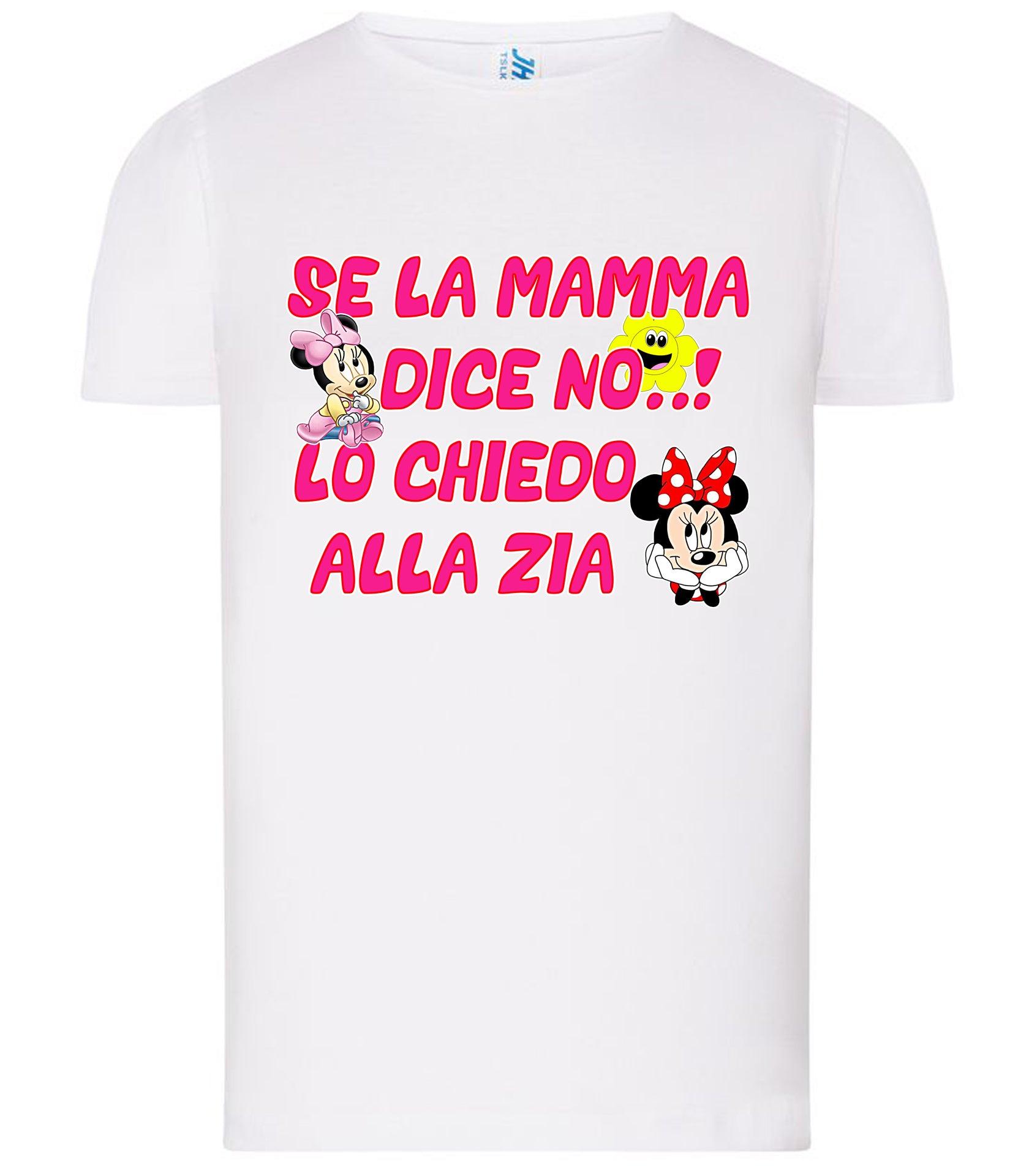 Se la Mamma Dice NO lo Chiedo Alla ZIA T-shirt solo da femmina Mod. Slim STREET STYLE